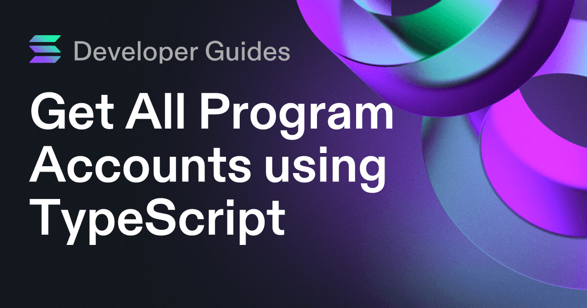 Get All Program Accounts using TypeScript